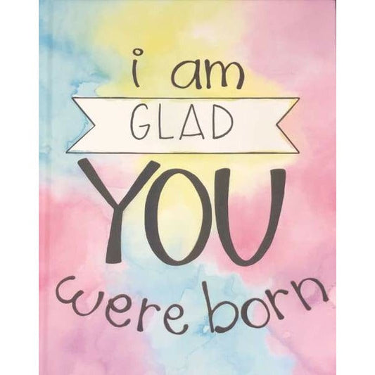 I Am Glad You Were Born Book